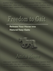Freedom to Gait : Release Your Horse into Natural Easy-Gaits - eBook