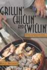 Grillin', Chillin', and Swillin' : (Or How a Technology Geek Cooked His Way Through Unemployment) - eBook