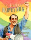 In Celebration of Harvey Milk : Educational Materials for Grades 4 Through 12 - Book