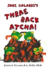 Judi Galardi's Thrae Back Atcha! - eBook
