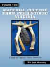 Material Culture from Prehistoric Virginia : Volume 2: 3rd Edition - Book