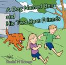 A Dog Named Ben and His Two Best Friends - Book
