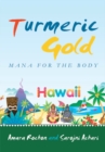 Turmeric Gold : Mana for the Body - eBook
