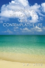 Capturing the Moments of a Contemplative Life - eBook