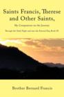Saints Francis, Therese and Other Saints, My Companions on the Journey : Through the Dark Night and into the Eternal Day, Book III - Book
