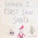 When I First Saw Santa - Book