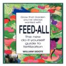 Feed-All : The New Do-It-Yourself Guide to Fertilization - Book