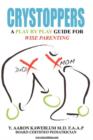 Crystoppers : A Play by Play Guide Book for Wise Parenting - Book