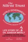 The Silent Trust : Life Story of Dr. Sandor Mihaly - Book