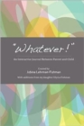 "Whatever!" : An Interactive Journal Between Parent and Child - Book