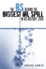 The Bs Behind the Biggest Oil Spill in Us History: 2010 - eBook