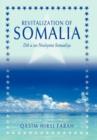 Revitalization of Somalia : Dib U Soo Nooleynta Somaaliya - Book
