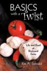 Basics with a Twist : LIfe and Food at Brickyard Farms - Book