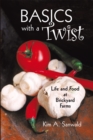 Basics with a Twist : Life and Food at Brickyard Farms - eBook