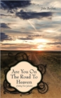 Are You On The Road To Heaven : Checking Your Salvation - Book