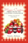 Margies Creations Fresh from the Country Cook Book : Cook Book, Country Style and Southern Recipes - eBook