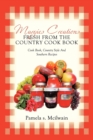 Margies Creations Fresh from the Country Cook Book : Cook Book, Country Style and Southern Recipes - Book