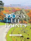 The Doris Lee Raines Story : Dorisleeraines - eBook