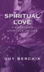 Spiritual Love : A Conscious Approach To Life - Book