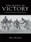 The Agony of Victory : A Fictional Account of Actual Events - eBook