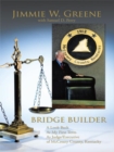Bridge Builder : A Look Back at My First Term as Judge/Executive of Mccreary County, Kentucky - eBook