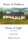 House of Darkness House of Light : The True Story Volume One - Book