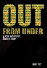 Out From Under : A Mental Maze of the Past...A Novel of Triumph! - Book