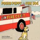 Pound Puppy to Fire Dog - Book