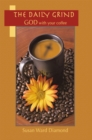 The Daily Grind : God with Your Coffee - eBook
