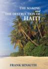 The Making and the Destruction of Haiti - Book