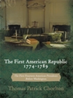 The First American Republic 1774-1789 : The First Fourteen American Presidents Before Washington - eBook