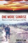 One More Sunrise : Memoir of a Combat Infantryman in Viet Nam - Book