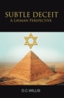 Subtle Deceit : A Layman Perspective - eBook