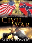 A Buff Looks at the American Civil War : A Look at the United States' Greatest Conflict from the Point of View of a Civil War Buff - eBook