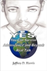 Yes, You Can Survive Adolescence and Beyond : Real Talk - Book