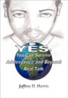 Yes, You Can Survive Adolescence and Beyond : Real Talk - Book