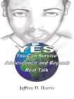 Yes, You Can Survive Adolescence and Beyond: Real Talk - eBook