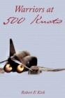Warriors at 500 Knots : Intense Stories of Valiant Crews Flying the Legendary F-4 Phantom II in the Vietnam Air War. - Book