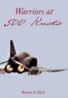 Warriors at 500 Knots : Intense Stories of Valiant Crews Flying the Legendary F-4 Phantom II in the Vietnam Air War. - Book