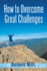 How to Overcome Great Challenges - eBook