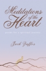 Meditations of the Heart : Poems for a Spiritual Journey - eBook