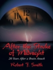 After the Stroke of Midnight : 20 Years After a Brain Attack - eBook