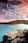 Living on the Edge : A Story of Love, Mystery and War - Book