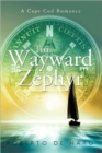 The Wayward Zephyr : A Cape Cod Romance - Book