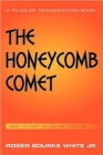 The Honeycomb Comet : Tales of the HX - Book