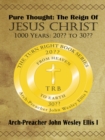 Pure Thought: the Reign of Jesus Christ : 1000 Years: 20?? to 30?? - eBook