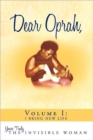 Dear Oprah, Volume I : I Bring New Life - Book