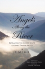 Angels Along the River : Retracing the Escape Route of Mary Draper Ingles - eBook