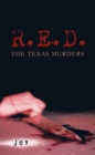 R.E.D. : The Texas Murders - eBook