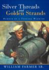 Silver Threads and Golden Strands : Memoir of a Teenage Warrior - Book